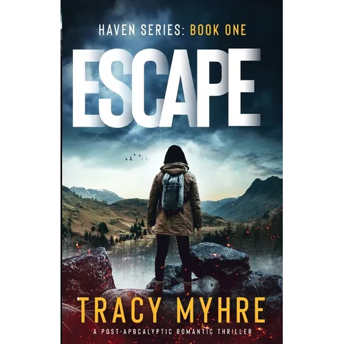 Escape: A Post-Apocalyptic Romantic Thriller
