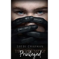 The Other Side of Privileged