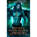Rescued by the Water Dragon Prince: Dragon Shifter Romance