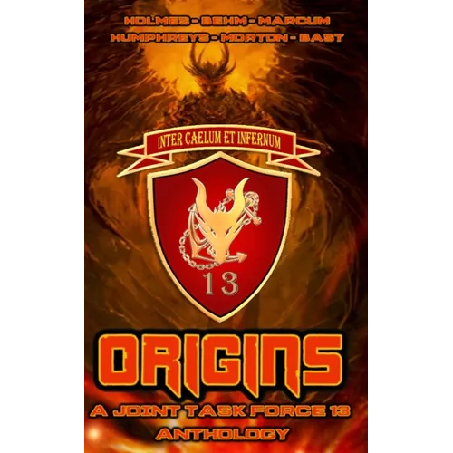 Origins: A Joint Task Force 13 Anthology (JTF 13)