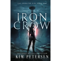 Iron Crow: A Post-Apocalyptic Survival Thriller (The Crawling Girl Book 1)