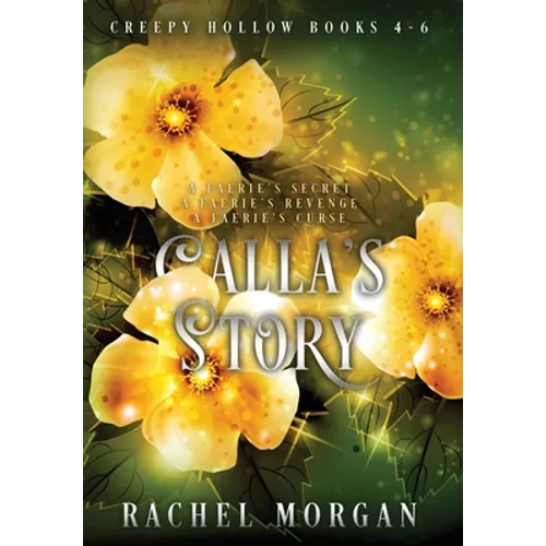 Calla's Story (Creepy Hollow Books 4, 5 & 6)