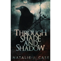 Through Shade And Shadow