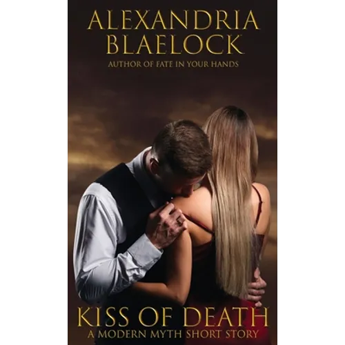 Kiss of Death: A Modern Myth Short Story