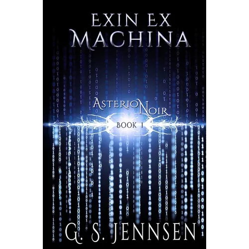 Exin Ex Machina: Asterion Noir Book 1