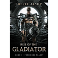 Forbidden Planet- Rise of the Gladiator Book 1