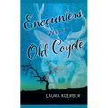 Encounters With Old Coyote