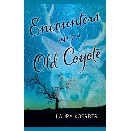 Encounters With Old Coyote