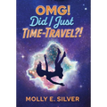 OMG! Did I Just Time-Travel?!