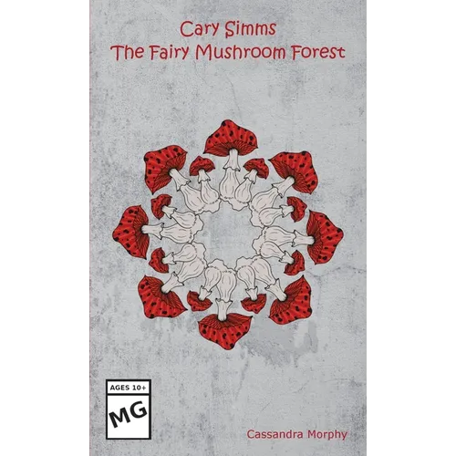 Cary Simms: The Fairy Mushroom Forest