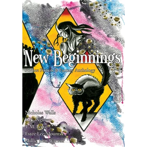 New Beginnings: Science Fiction & Fantasy Anthology