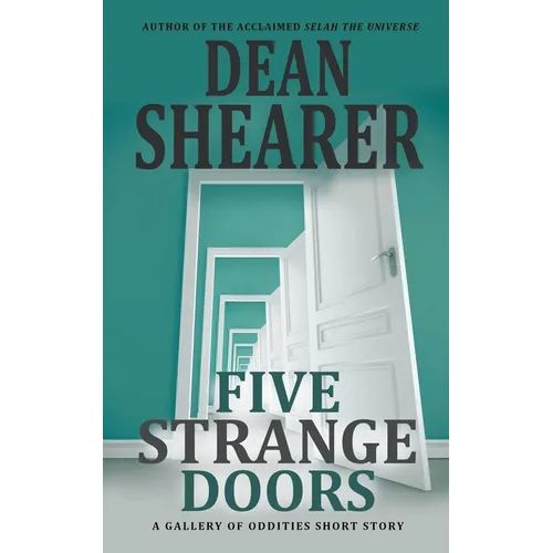 Five Strange Doors: A Gallery of Oddities Collection