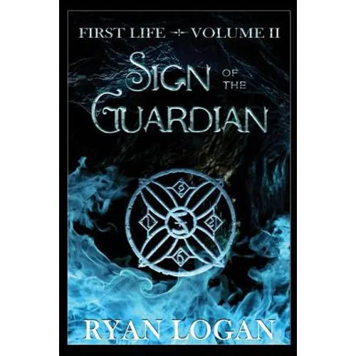 Sign Of The Guardian: Volume II in the First Life fantasy adventure series.
