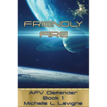 Friendly Fire: AFV Defender, Book 1