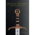 Tales of the Dales: Saints & Saviors