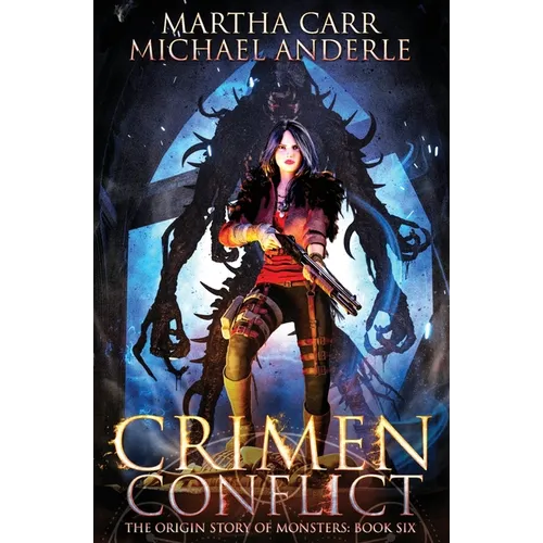 Crimen Conflict: The Origin Story of Monsters Book 6