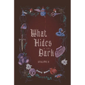 What Hides in the Dark: Volume II