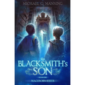 Mageborn: The Blacksmith's Son: Mordecai's journey to master magic draws him into an ancient battle for the future of humanity.