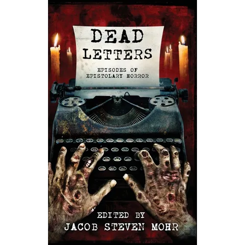 Dead Letters: Episodes of Epistolary Horror