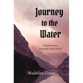 Journey to the Water: Companion to Beyond the Frost-Cold Sea