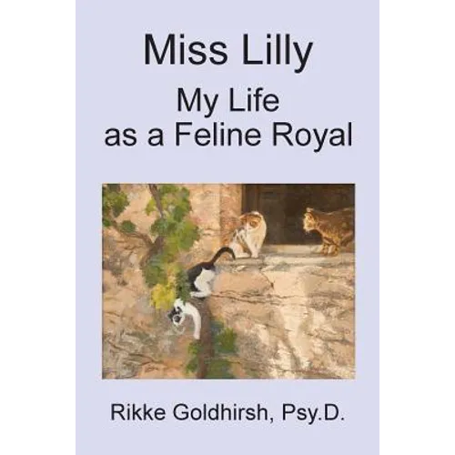 Miss Lilly: My Life as a Feline Royal