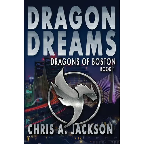 Dragon Dreams: Dragons of Boston Book 1