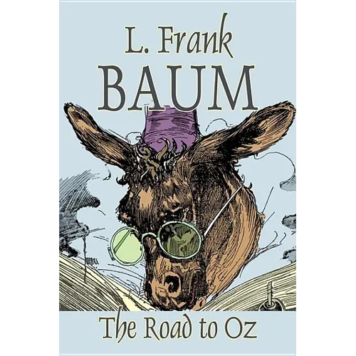 The Road to Oz by L. Frank Baum, Fiction, Fantasy, Fairy Tales, Folk Tales, Legends & Mythology