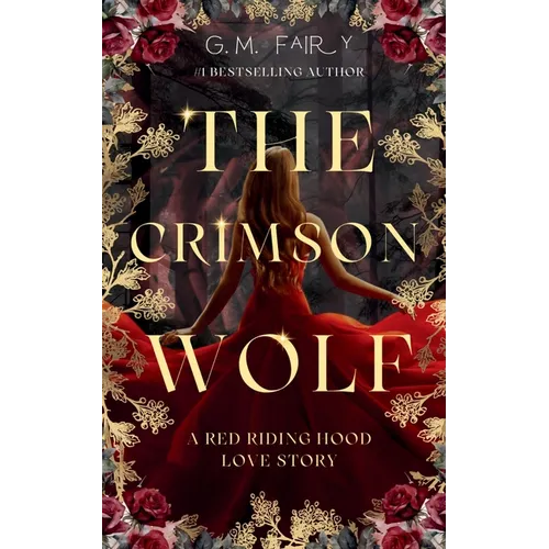 The Crimson Wolf: A Red Riding Hood Love Story