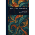 And Gone Tomorrow