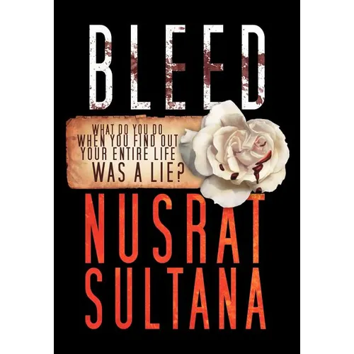 Bleed: What Do You Do When Find Out Your Entire Life Was a Lie? - Hardcover