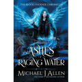 Ashes of Raging Water: A Completed Angel War Urban Fantasy