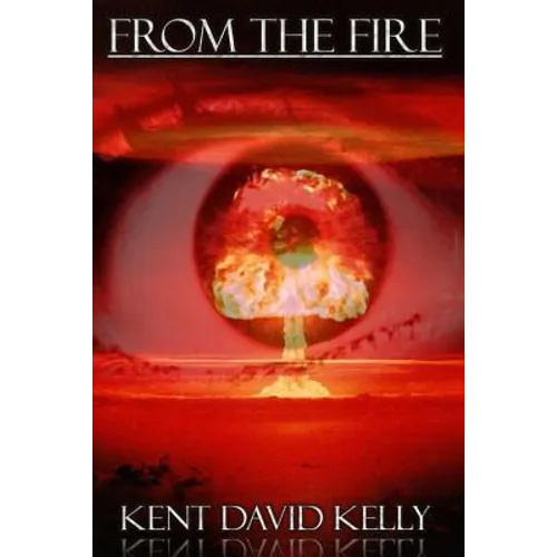 From the Fire: An Epic Saga of the Nuclear Holocaust