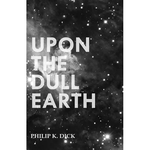 Upon The Dull Earth