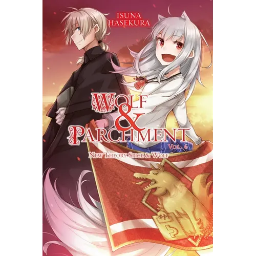 Wolf & Parchment: New Theory Spice & Wolf, Vol. 6 (Light Novel): Volume 6