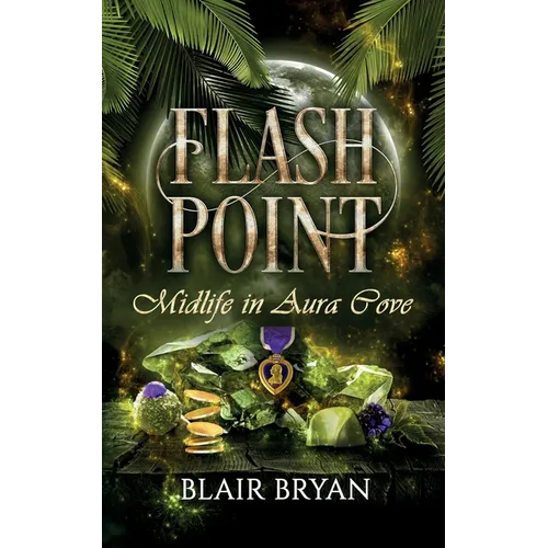 Flash Point: Midlife in Aura Cove Book 4