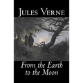 From the Earth to the Moon by Jules Verne, Fiction, Fantasy & Magic