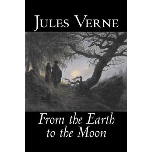 From the Earth to the Moon by Jules Verne, Fiction, Fantasy & Magic