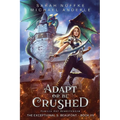 Adapt or be Crushed