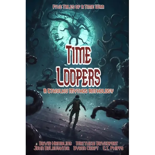 Time Loopers: Five Tales from a Time War