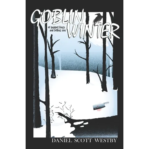 Goblin Winter: of Puppet Kings and Telling Sins
