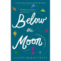 Below the Moon: The 8th Island Trilogy, Book 2, a Novel