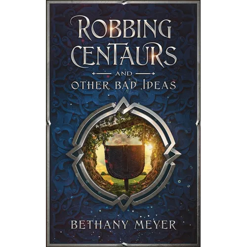 Robbing Centaurs and Other Bad Ideas