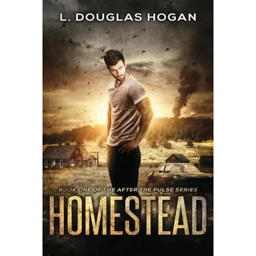 Homestead: A Post-Apocalyptic Tale of Human Survival