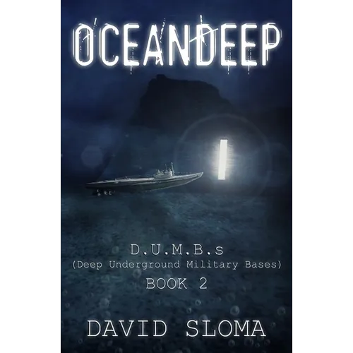 Oceandeep: D.U.M.B.s (Deep Underground Military Bases) - Book 2