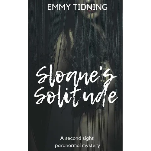 Sloane's Solitude: A Second Sight Paranormal Mystery