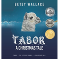 Tabor - A Christmas Tale: Tabor - The Littlest Camel - A Christmas Tale