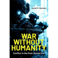 War Without Humanity: Conflict in the Post-Human Era
