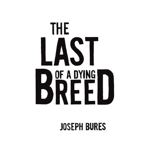 The Last of a Dying Breed