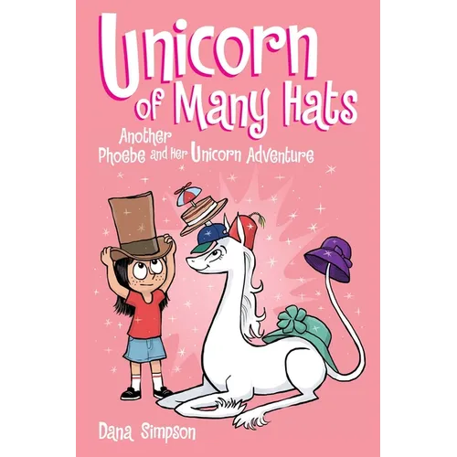 Unicorn of Many Hats: Another Phoebe and Her Unicorn Adventure Volume 7