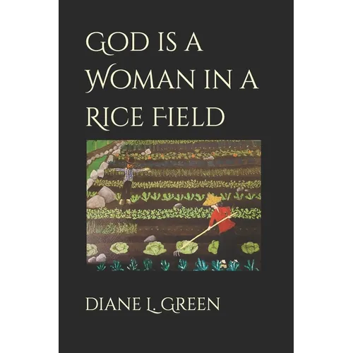 God is a Woman in a Rice Field